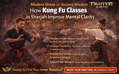 Modern Stress vs. Ancient Wisdom: How Kung Fu Classes in Sharjah Improve Mental Clarity